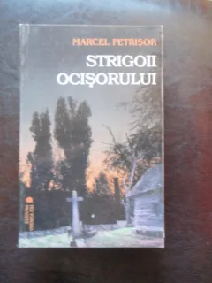 STRIGOII OCISORULUI - MARCEL PETRISOR