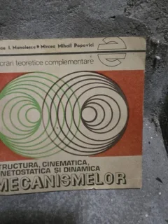 Structura, cinematica, cinetostatica si dinamica mecanismelor - Nicolae I. Manolescu