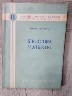 Structura materiei - Virgil Atanasiu