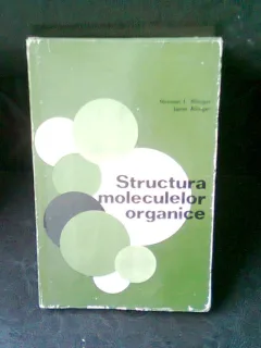 STRUCTURA MOLECULELOR ORGANICE - NORMAN L. ALLINGER