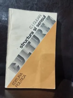 Structura si sensul culturii - C. I. Gulian