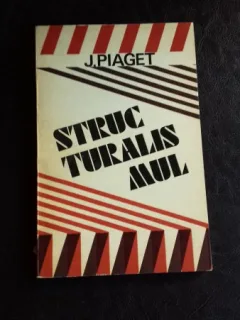 STRUCTURALISMUL - J. PIAGET