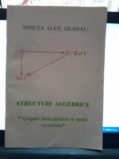 Structuri algebrice - Mircea Alex. Geanau  cu dedicatia autorului