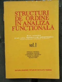 STRUCTURI DE ORDINE IN ANALIZA FUNCTIONALA - VOL.I