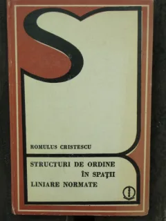 STRUCTURI DE ORDINE IN SPATII LINIARE NORMATE