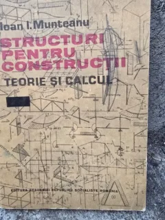 Structuri pentru constructii - Ioan Munteanu Vol 1