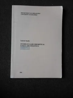 STUDIES IN GAME THEORETICAL LOGICS AND SEMANTICS - GABRIEL SANDU  (CARTE IN LIMBA ENGLEZA, CU DEDICATIE)