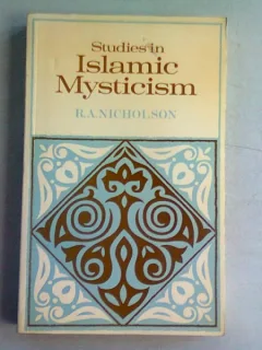 STUDIES IN ISLAMIC MYSTICISM - R.A. NICHOLSON