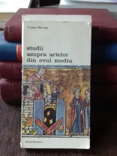 STUDII ASUPRA ARTELOR DIN EVUL MEDIU - PROSPER MERIMEE