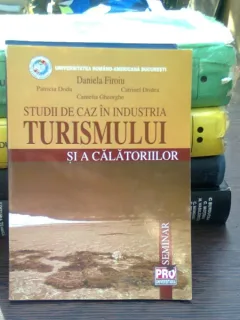 Studii de caz in industria turismului si a calatoriilor - Daniela Firoiu