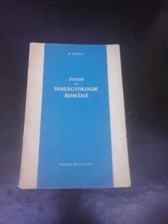 STUDII DE DIALECTOLOGIE ROMANA - B. CAZACU  (CU DEDICATIE PENTRU MIOARA SI ANDREI AVRAM)