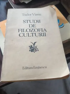STUDII DE FILOZOFIA CULTURII - TUDOR VIANU