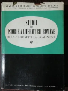 STUDII DE ISTORIE A LITERATURII ROMANE DE LA C.A.ROSETTI LA G.CALINESCU - OVIDIU PAPADIMA