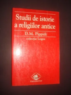 STUDII DE ISTORIE A RELIGIILOR ANTICE - D.M. PIPPIDI