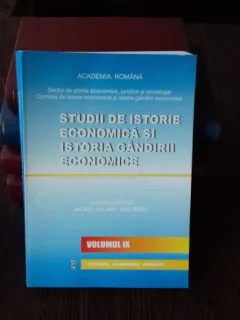 STUDII DE ISTORIE ECONOMICA SI ISTORIA GANDIRII ECONOMICE - IULIAN VACAREL   VOL. 9