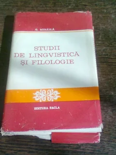 STUDII DE LINGVISTICA SI FILOLOGIE - G. MIHAILA