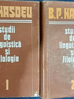 Studii de lingvistica si filologie (Vol 1+2) - B. P. Hasdeu