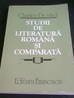 STUDII DE LITERATURA ROMANA SI COMPARATA - CHARLES DROUHET