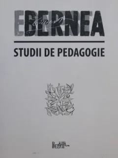 STUDII DE PEDAGOGIE - ERNEST BERNEA