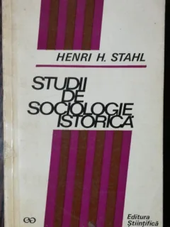 STUDII DE SOCIOLOGIE ISTORICA - HENRI H. STAHL