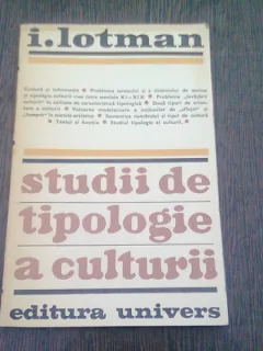 STUDII DE TIPOLOGIE A CULTURII - I. LOTMAN