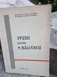 Studii despre N. Balcescu  Societatea de Stiinte Filologice din Republica Socialista Romania