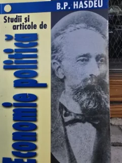 STUDII SI ARTICOLE DE ECONOMIE POLITICA - B.P. HASDEU