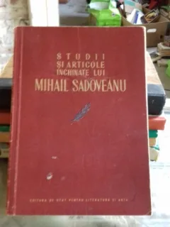 STUDII SI ARTICOLE INCHINATE LUI MIHAIL SADOVEANU