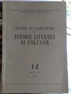 STUDII SI CERCETARI DE ISTORIE LITERARA SI FOLCLOR NR. 1-2/1959