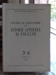 STUDII SI CERCETARI DE ISTORIE LITERARA SI FOLCLOR NR. 3-4/1962
