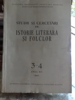 STUDII SI CERCETARI DE ISTORIE LITERARA SI FOLCLOR NR. 3-4/1963