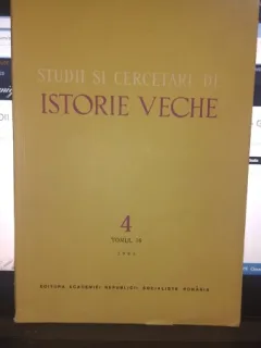 STUDII SI CERCETARI DE ISTORIE VECHE NR.4 , TOMUL 16/1965