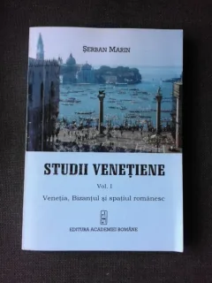 STUDII VENETIENE - SERBAN MARIN VOL.I