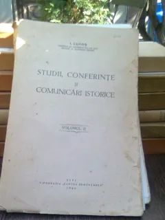 STUDII,CONFERINTE,SI COMUNICARI ISTORICE -ION LUPAS  Vol.II