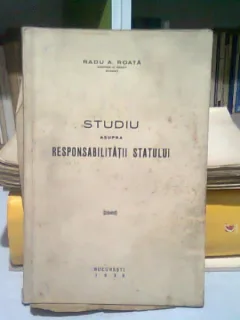 STUDIU ASUPRA RESPONSABILITATII STATULUI - RADU A. ROATA