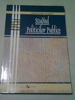 STUDIUL POLITICILOR PUBLICE - MICHAEL HOWLETT
