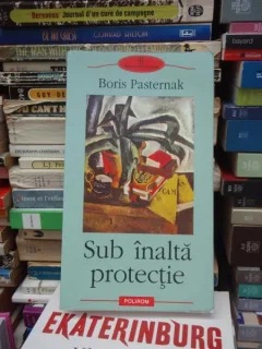 SUB INALTA PROTECTIE , BORIS PASTERNAK
