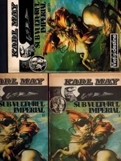 SUB VULTURUL IMPERIAL - KARL MAY  VOL.I-IV