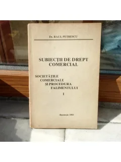 Subiectii de drept comercial Societatile Comerciale, Dr. Raul Petrescu , 1993