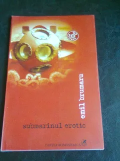 SUBMARINUL EROTIC - EMIL BRUMARU (contine CD)