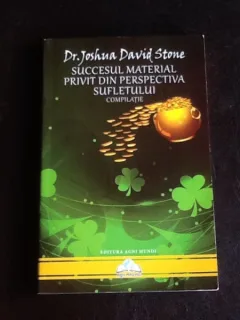 Succesul marerial privit din perspectiva sufletului - Joshua David Stone