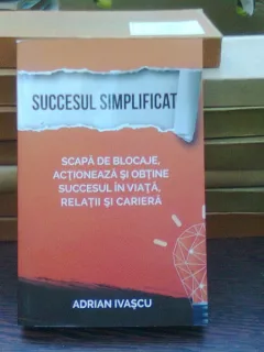 Succesul simplificat - Adrian Ivascu