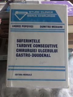 SUFERINTELE TARDIVE CONSECUTIVE CHIRURGIEI ULCERULUI GASTRO-DUODENAL - ANDREI POPOVICI