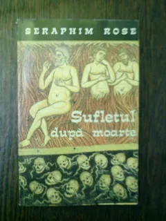 Sufletul dupa moarte - Seraphim Rose