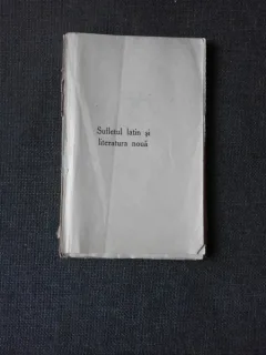 SUFLETUL LATIN SI LITERATURA NOUA - OVID DENSUSIANU