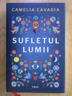 Sufletul lumii - Camelia Cavadia