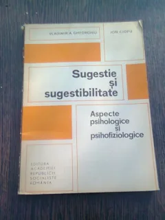 SUGESTIE SI SUGESTIBILITATE - VLADIMIR A. GHEORGHIU