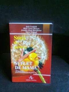 SUPA DE PUI PENTRU SUFLET DE MAMA - JACK CANFIELD