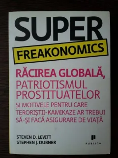 SUPER FREAKONOMICS - Steven D. Levitt, Stephen J. Dubner