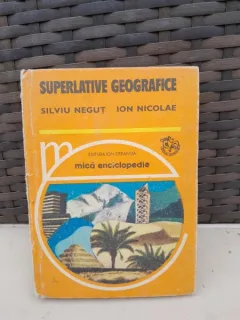 SUPERLATIVE GEOGRAFICE - SILVIU NEGUT